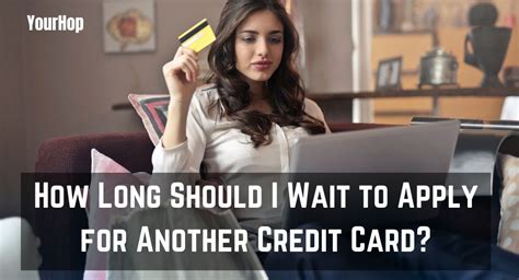 when to apply for another credit card